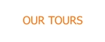 OUR TOURS