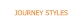 JOURNEY STYLES