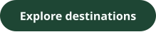 Explore destinations